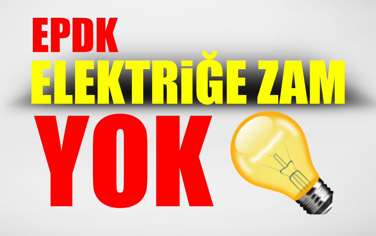 ELEKTRİĞE ZAM YOK