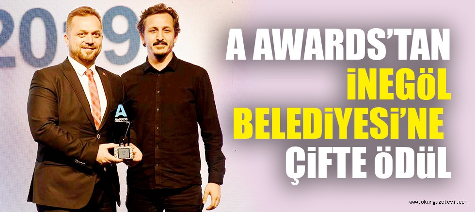 A AWARDS’TAN İNEGÖL BELEDİYESİ’NE ÇİFTE ÖDÜL