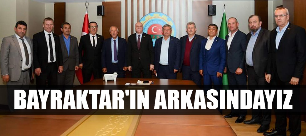 BAYRAKTAR’IN ARKASINDAYIZ