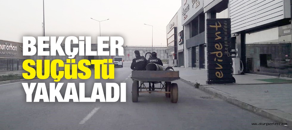 BEKÇiLER SUÇüSTü YAKALADI