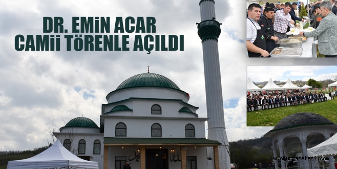 DR. EMiN ACAR CAMii TöRENLE AÇILDI