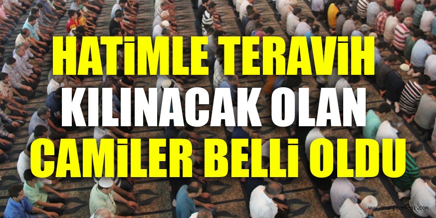 HATiMLE TERAViH KILINACAK OLAN CAMiLERi BELLi OLDU