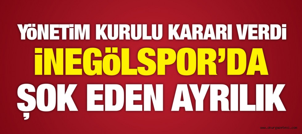 İnegölspor’da Şok Eden Ayrılık