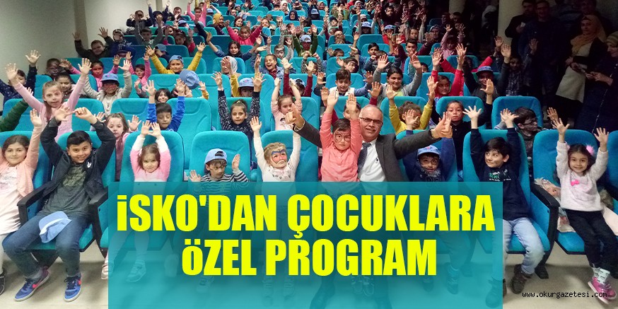 İSKO’DAN ÇOCUKLARA ÖZEL PROGRAM
