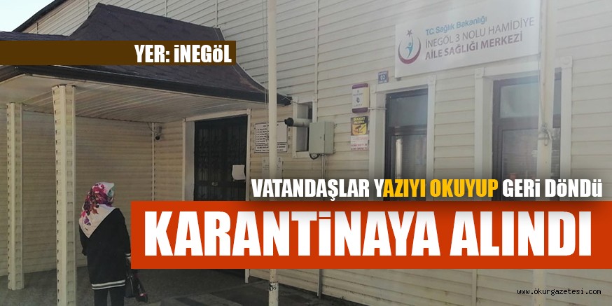 KARANTİNAYA ALINDI