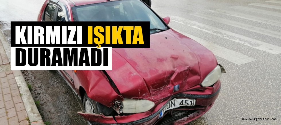 KIRMIZI IŞIKTA DURAMADI…