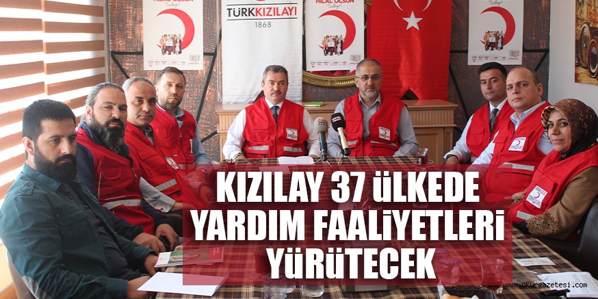 KIZILAY 37 üLKEDE YARDIM FAALiYETLERi YüRüTECEK