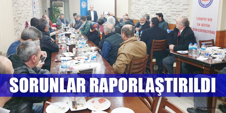 SORUNLAR RAPORLAŞTIRILDI
