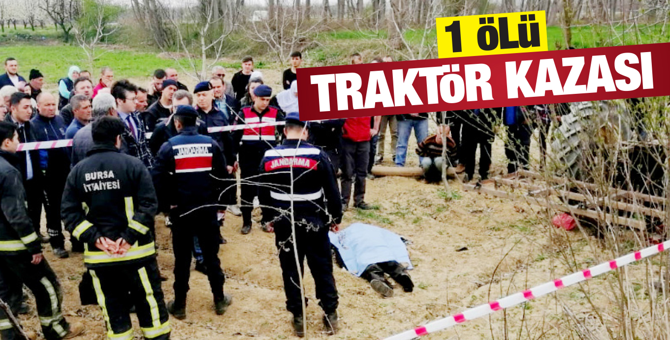 Traktör kazası ; 1 Ölü