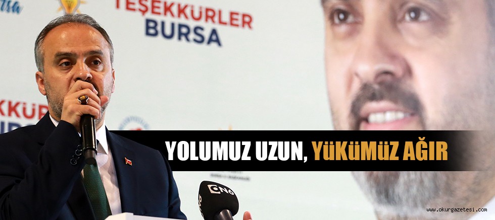 YOLUMUZ UZUN, YüKüMüZ AĞIR