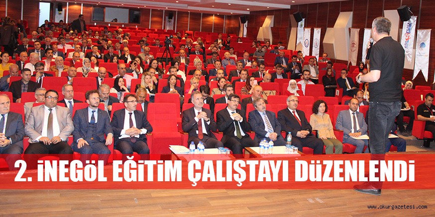 2. iNEGöL EĞİTİM ÇALIŞTAYI DüZENLENDi
