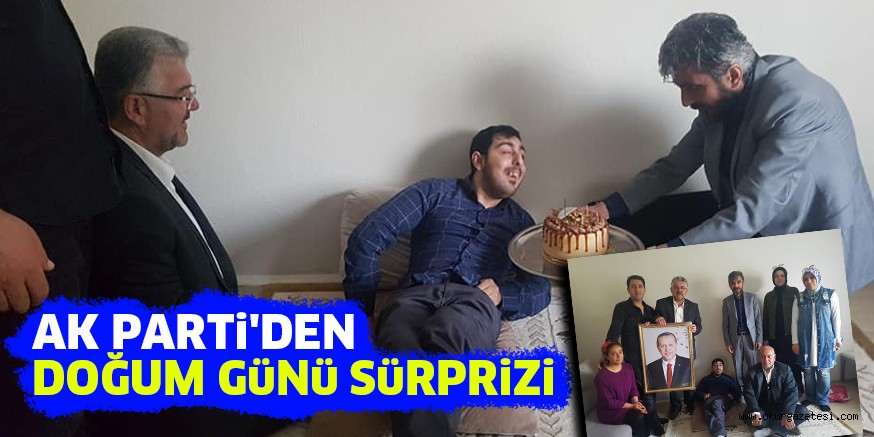 AK PARTi’DEN DOĞUM GüNü SüRPRiZi