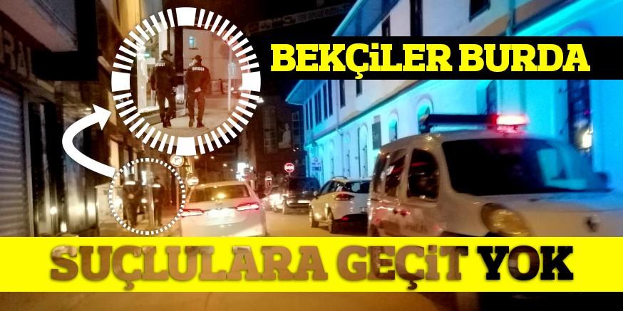 BEKÇiLER SUÇLULARI TEK TEK AVLIYOR