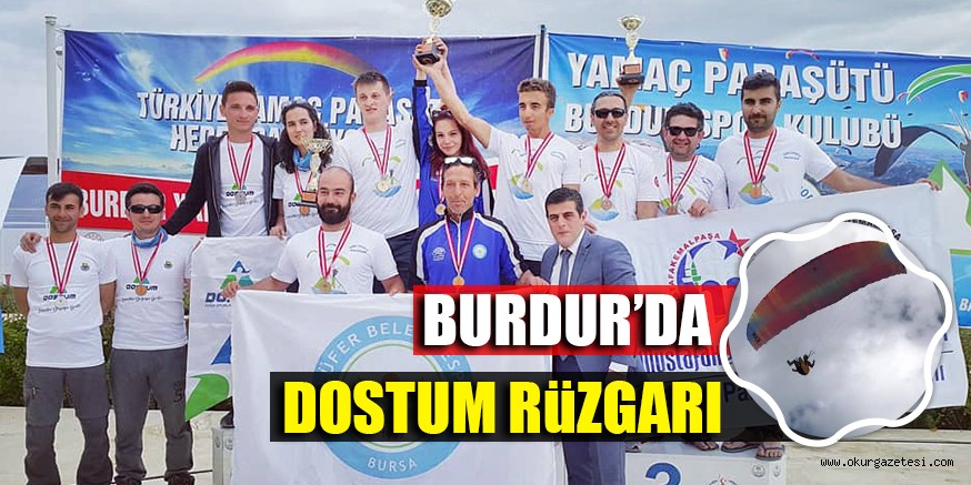 Burdur’da Dostum Rüzgârı