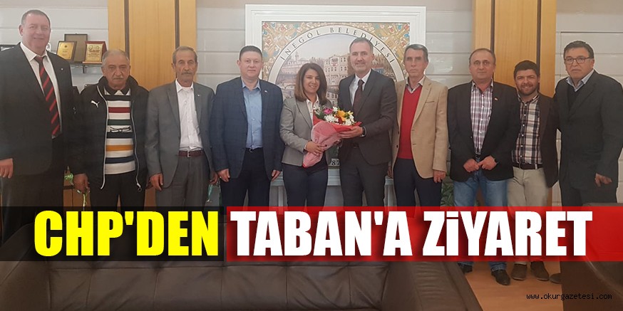 CHP’DEN TABAN’A ZiYARET