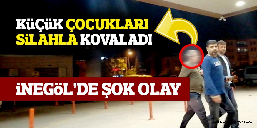 ÇOCUKLARI SİLAHLA KOVALADI