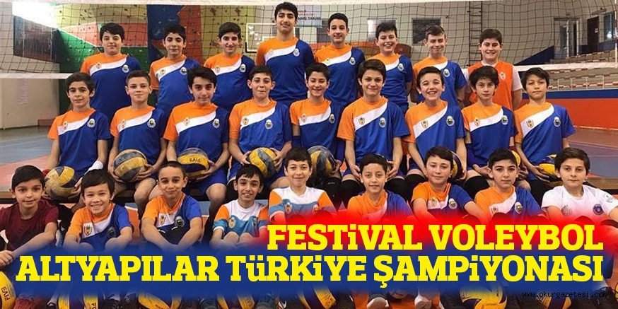 FESTiVAL VOLEYBOL ALTYAPILAR TüRKiYE ŞAMPiYONASI