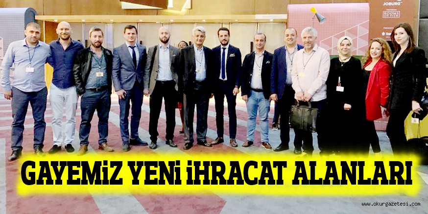 GAYEMİZ YENİ İHRACAT ALANLARI