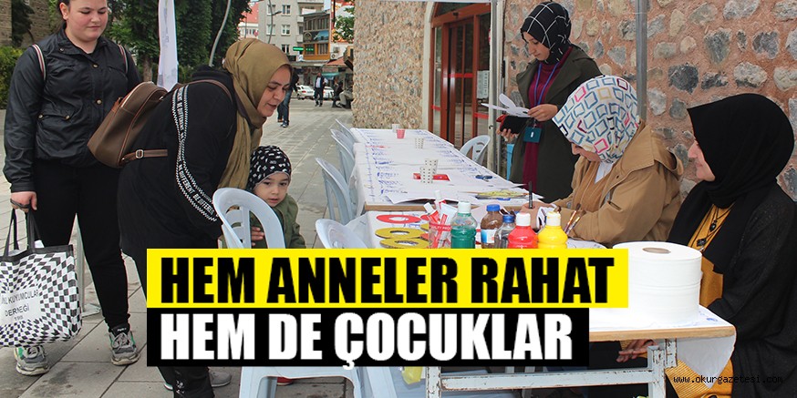 HEM ANNELER RAHAT  HEM DE ÇOCUKLAR