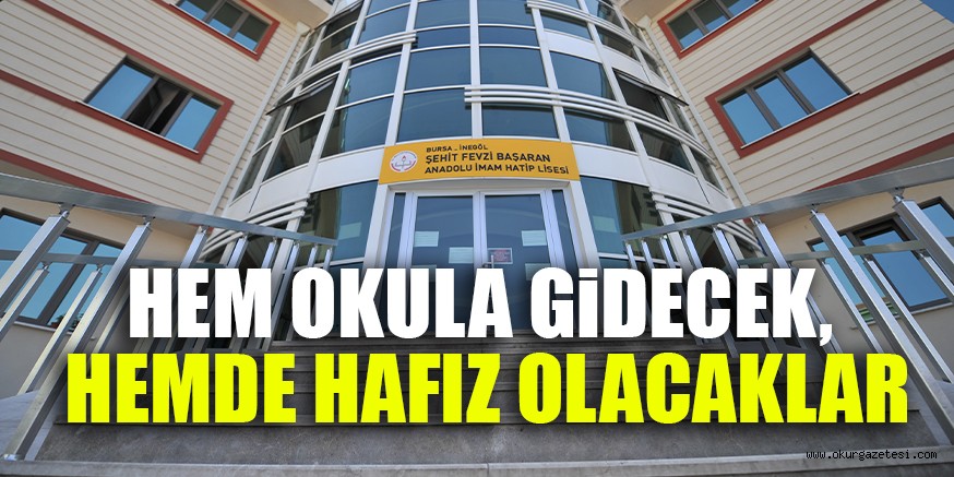HEM OKULA GiDECEK, HEMDE HAFIZ OLACAKLAR