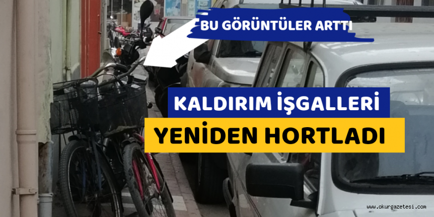 KALDIRIM İŞGLLERİ YENİDEN HORTLADI