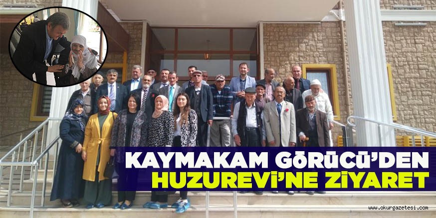 Kaymakam Görücü’den Huzurevi’ne Ziyaret