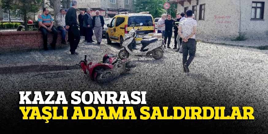 KAZA SONRASI YAŞLI ADAMA SALDIRDILAR