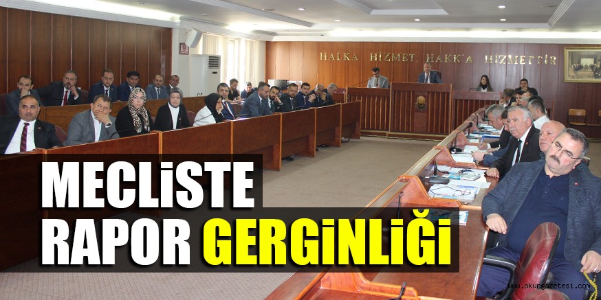 MECLİSTE RAPOR GERGİNLİĞİ