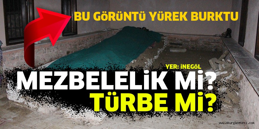 MEZBELELiK Mi? TüRBE Mi?