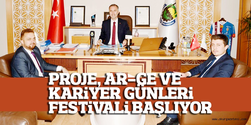 PROJE, AR-GE VE KARİYER GÜNLERİ  FESTİVALİ BAŞLIYOR