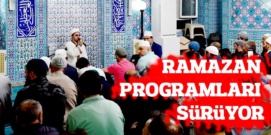 RAMAZAN PROGRAMLARI SüRüYOR