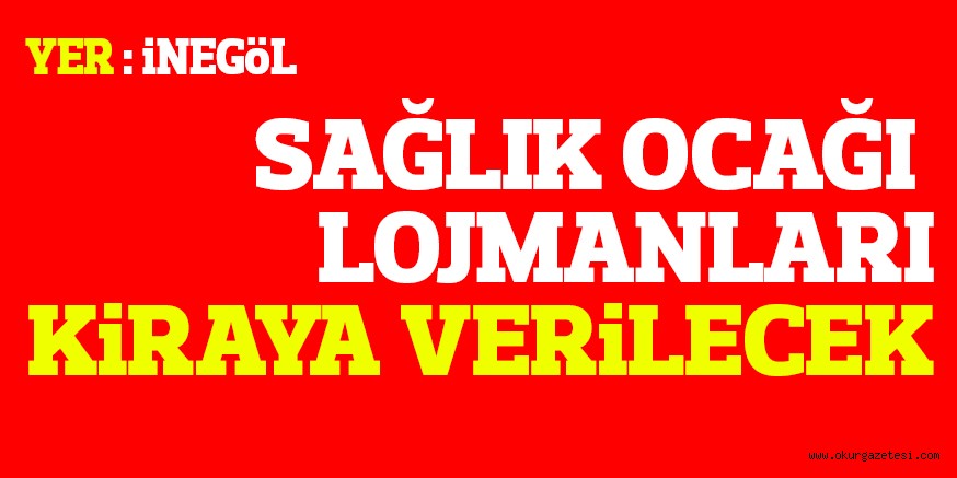 SAĞLIK OCAĞI LOJMANLARI KiRAYA VERiLECEK