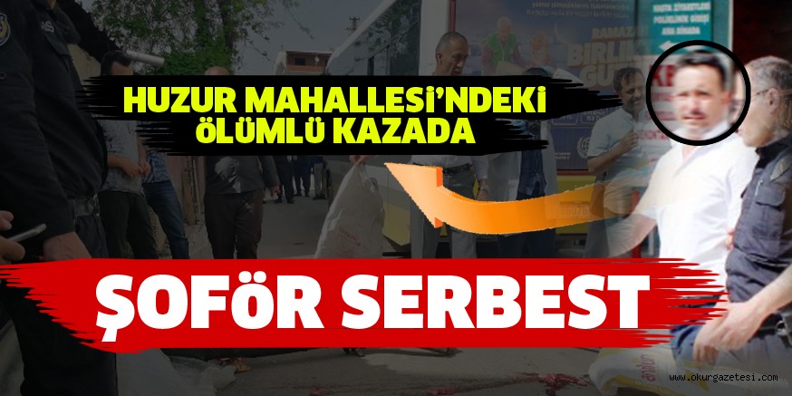 ŞOFöR SERBEST KALDI