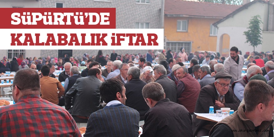 SüPüRTü’DE KALABALIK iFTAR