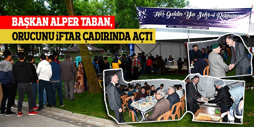 TABAN, ORUCUNU iFTAR ÇADIRINDA AÇTI