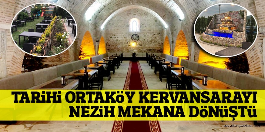 TARiHi ORTAKöY KERVANSARAYI NEZiH MEKANA DöNüŞTü