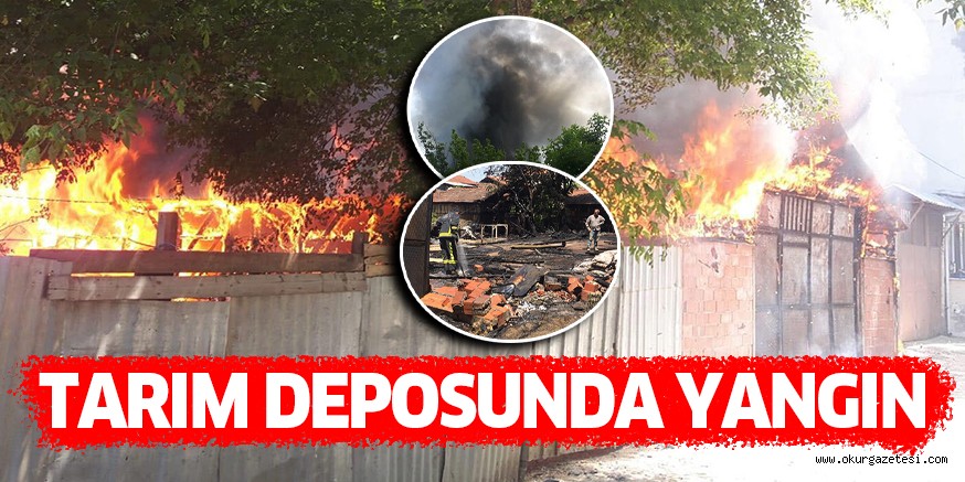TARIM DEPOSUNDA YANGIN