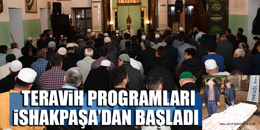 TERAViH PROGRAMLARI iSHAKPAŞA’DAN BAŞLADI