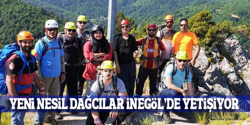 YENi NESiL DAĞCILAR iNEGöL’DE YETiŞiYOR