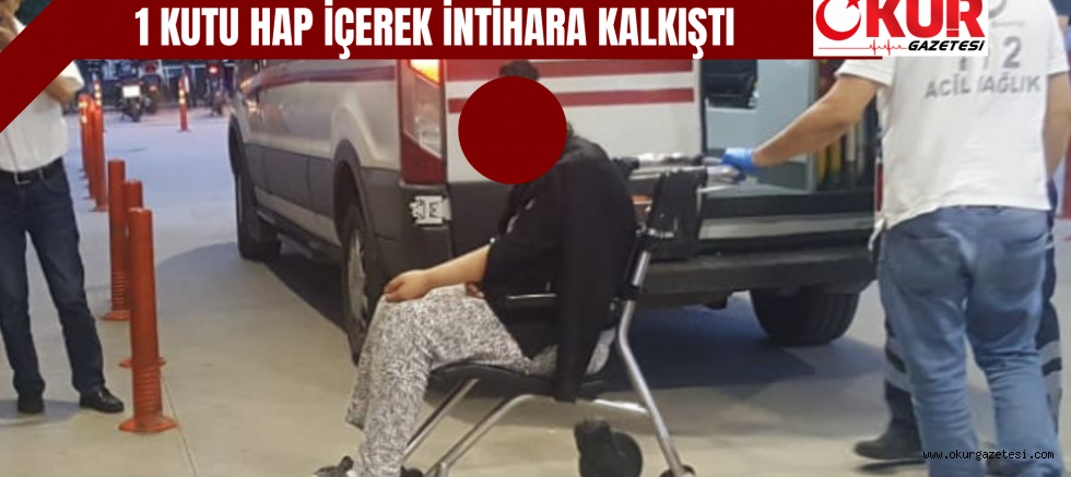 1 KUTU HAP İÇEREK  İNTİHARA KALKIŞTI
