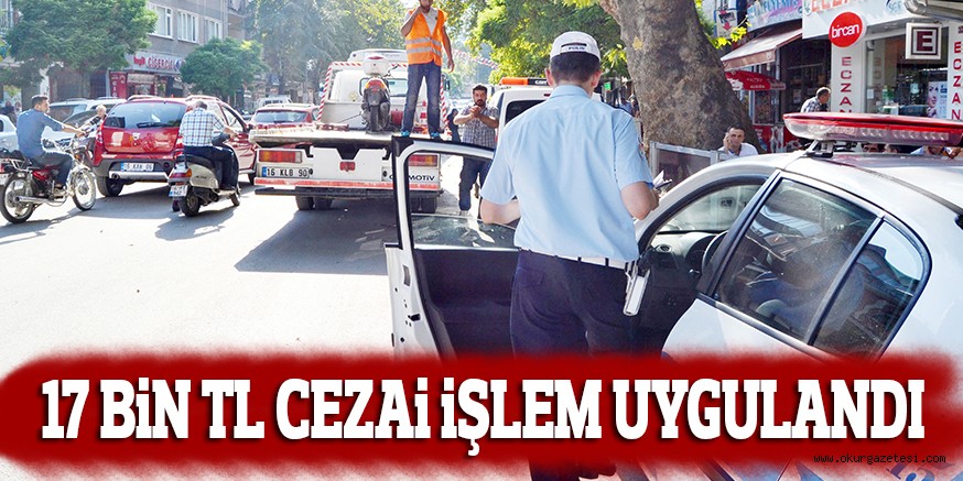 17 BiN TL CEZAi iŞLEM UYGULANDI
