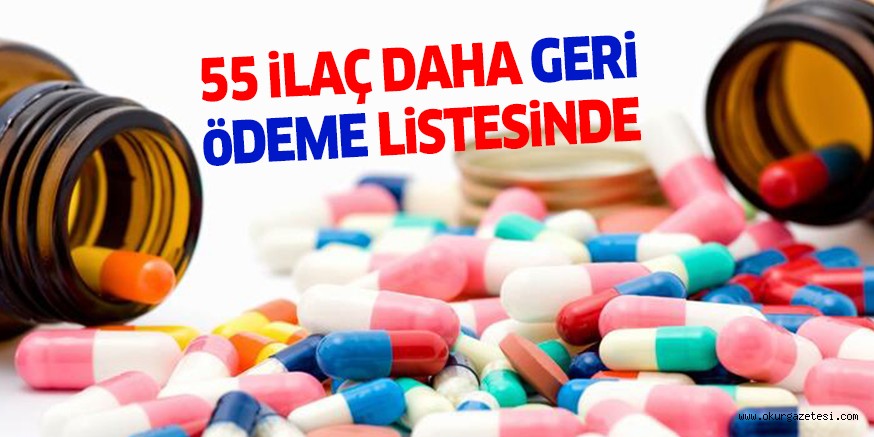 55 İLAÇ DAHA GERi öDEME LiSTESiNDE