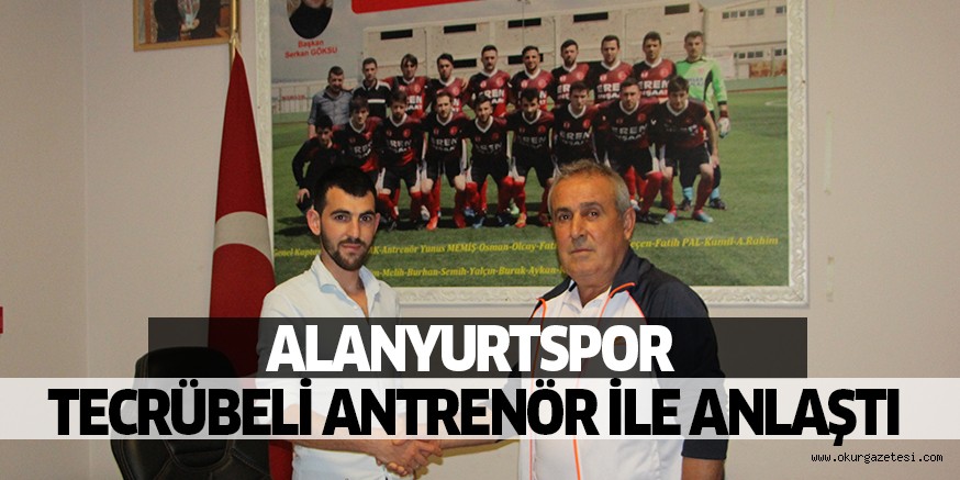 ALANYURTSPOR TECRÜBELİ ANTRENÖR İLE ANLAŞTI