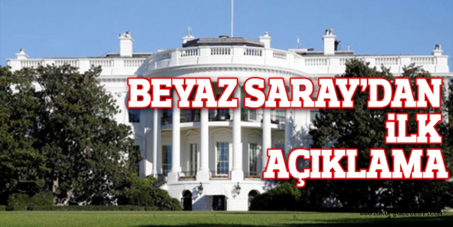 BEYAZ SARAY’DAN iLK AÇIKLAMA
