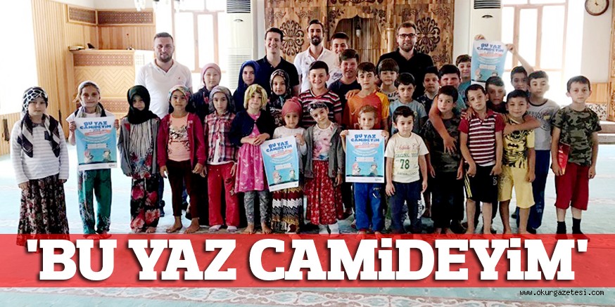 ‘BU YAZ CAMiDEYiM’