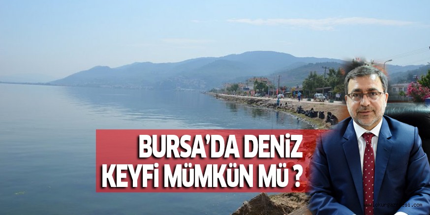 BURSA’DA DENiZ KEYFi MüMKüN Mü ?