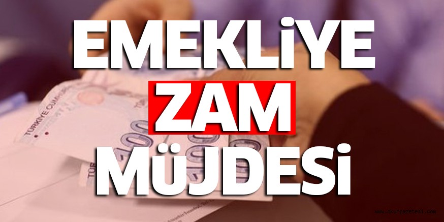 EMEKLiYE ZAM MüJDESi