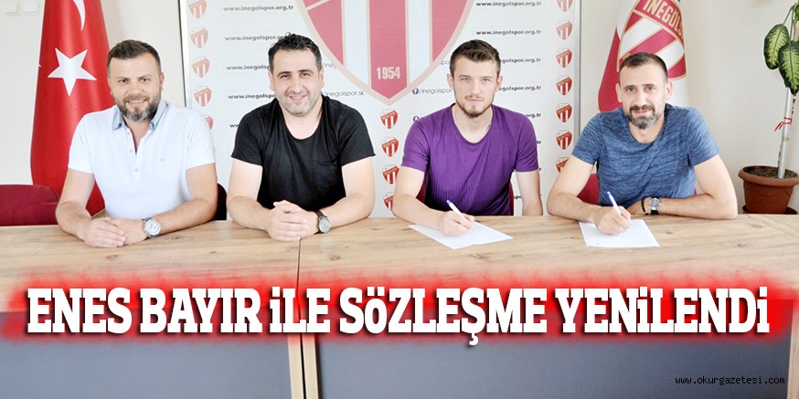 ENES BAYIR iLE SöZLEŞME YENiLENDi