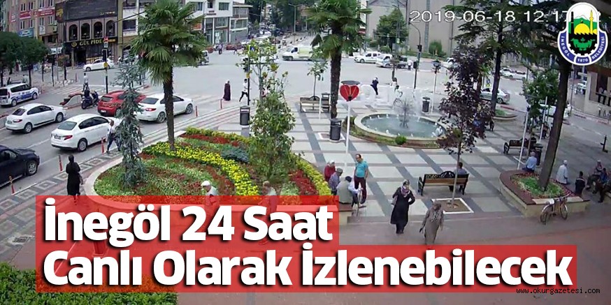 İnegöl 24 Saat Canlı Olarak İzlenebilecek