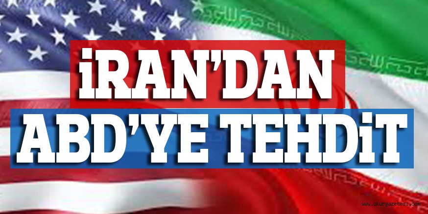 iRAN’DAN ABD’YE TEHDiT